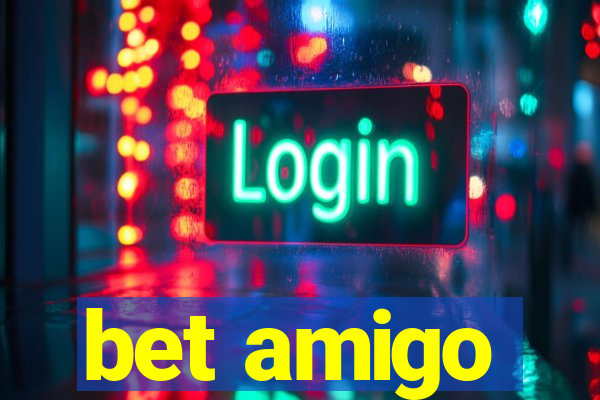 bet amigo